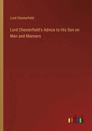 Lord Chesterfield's Advice to His Son on Men and Manners