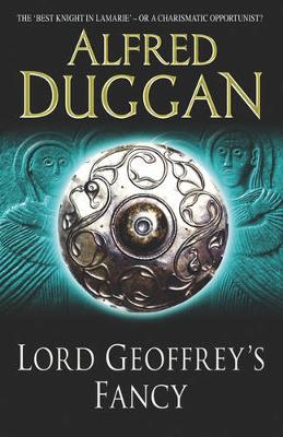 Lord Geoffrey's Fancy - Duggan, Alfred