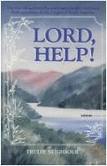 Lord, Help!