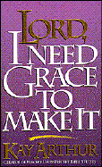 Lord I Need Grace to Make It