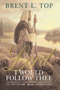 Lord, I Would Follow Thee