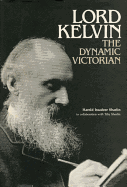 Lord Kelvin: The Dynamic Victorian