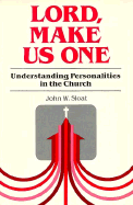 Lord, Make Us One: Understanding Personalities in the Church