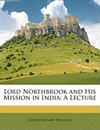 Lord Northbrook and His Mission in India: A Lecture