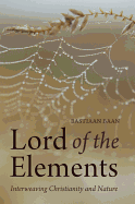 Lord of the Elements: Interweaving Christianity and Nature
