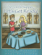 Lord's Supper... Let's Get Ready!