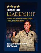Lorenz on Leadership: Lessons on Effectively Leading People, Teams, and Organizations
