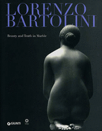 Lorenzo Bartolini: Beauty and Truth in Marble