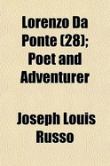 Lorenzo Da Ponte: Poet and Adventurer; Volume 28