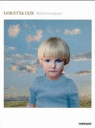 Loretta Lux: Ritratti Immaginari