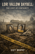 Lori Vallow Daybell: The Cost of Certainty