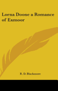 Lorna Doone a Romance of Exmoor