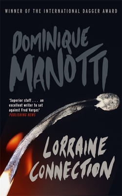 Lorraine Connection - Manotti, Dominique, and Hopkinson, Amanda, and Schwartz, Ros