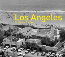 Los Angeles Then and Now�