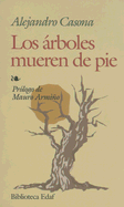 Los Arboles Mueren de Pie