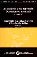 Los archivos de la represi�n : documentos, memoria y verdad