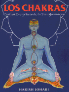 Los Chakras: Centros Energeticos de La Transformacion