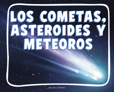 Los Cometas, Meteoros Y Asteroides (Comets, Meteors, and Astroids)