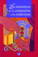 Los Ministros de la Comunion A los Enfermos