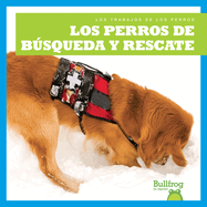 Los Perros de B�squeda Y Rescate (Search and Rescue Dogs)
