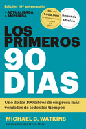 Los Primeros 90 D?as (the First 90 Days, Updated and Expanded Edition Spanish Edition)