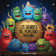 Los Susurros del Monstruo en Mi O?do: Una historia sobre el empoderamiento
