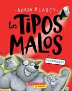 Los Tipos Malos en Supermalos (The Bad Guys In Superbad)
