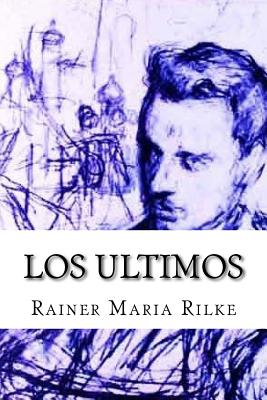 Los Ultimos - Rilke, Rainer Maria