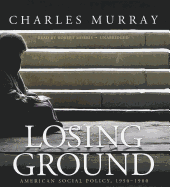Losing Ground: American Social Policy, 1950-1980