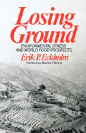 Losing Ground: Environmental Stress and World Food Prospects