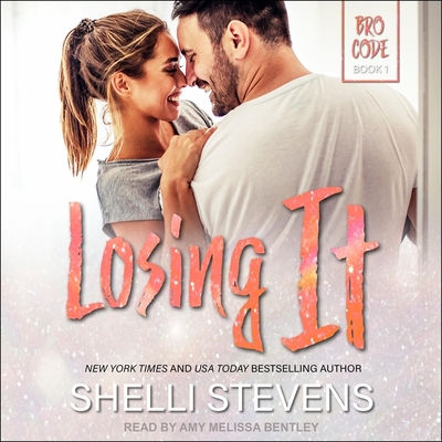 Losing It - Stevens, Shelli, and Bentley, Amy Melissa (Read by)