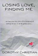 Losing Love, Finding Me