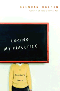 Losing My Faculties: A Teacher's Story