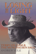 Losing the Light: Terry Gilliam and the Munchausen Saga