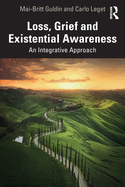 Loss, Grief and Existential Awareness: An Integrative Approach