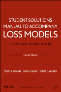 Loss Models: From Data to Decisions, 4e Student Solutions Manual