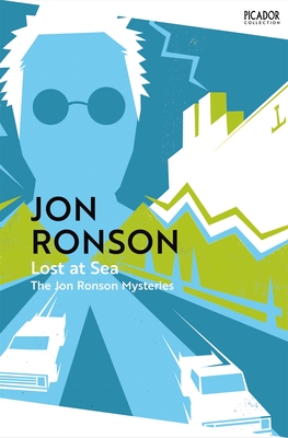 Lost at Sea: The Jon Ronson Mysteries - Ronson, Jon