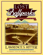 Lost Ballparks: 2a Celebration of Baseball's Legendary Fields