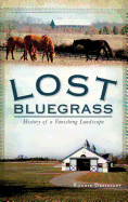 Lost Bluegrass: History of a Vanishing Landscape