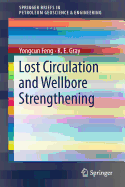 Lost Circulation and Wellbore Strengthening