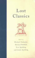 Lost classics - Ondaatje, Michael (Editor), and Spalding, Linda (Editor), and Redhill, Michael (Editor)