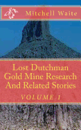 Lost Dutchman Gold Mine Research And Related Stories