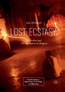Lost Ecstasy: Its Decline and Transformation in Religion