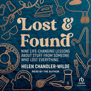 Lost & Found: Nine Life-Changing Lessons about Stuff from Someone Who Lost Everything