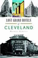 Lost Grand Hotels of Cleveland