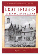 Lost Houses in and Around Wrexham