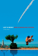 Lost in Beirut: A True Story Love, Loss and War