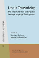 Lost in Transmission: The Role of Attrition and Input in Heritage Language Development