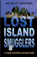 Lost Island Smugglers: A Sam Cooper Adventure, Episode 1