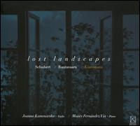 Lost Landscapes: Schubert, Rautavaara, Kiarostami - Joanna Kamenarska (violin); Mois�s Fern�ndez Via (piano)